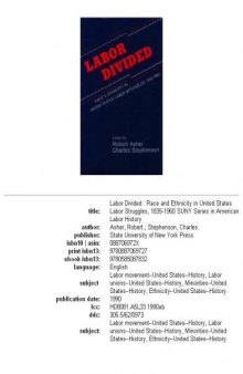 Labor divided: race and ethnicity in United States labor struggles, 1835-1960
