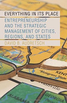 Everything in Its Place: Entrepreneurship and the Strategic Management of Cities, Regions, and States