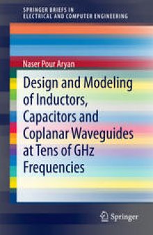 Design and Modeling of Inductors, Capacitors and Coplanar Waveguides at Tens of GHz Frequencies