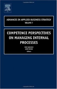 Competence Perspectives in Managing Internal Processes, Volume 7 (Advances in Applied Business Strategy) (Advances in Applied Business Strategy)