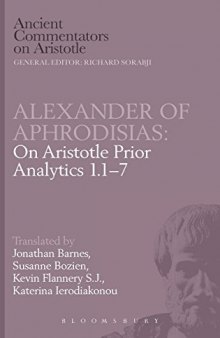 Alexander of Aphrodisias on Aristotle, Prior analytics 1.1-7