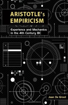 Aristotle's empiricism : experience and mechanics in the fourth century BC
