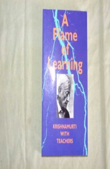 A Flame of Learning, Krishnamurti with Teachers