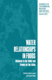 Water Relationships in Foods: Advances in the 1980s and Trends for the 1990s