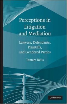 Perceptions in Litigation and Mediation: Lawyers, Defendants, Plaintiffs, and Gendered Parties