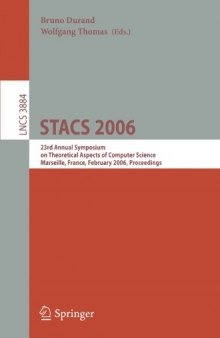 STACS 2006: 23rd Annual Symposium on Theoretical Aspects of Computer Science, Marseille, France, February 23-25, 2006. Proceedings
