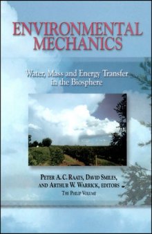 Environmental Mechanics: Water, Mass and Energy Transfer in the Biosphere: The Philip Volume