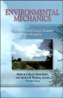 Environmental Mechanics: Water, Mass and Energy Transfer in the Biosphere: The Philip Volume