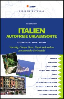 Italien: Autofreie Urlaubsorte: Venedig, Cinque Terre, Capri und andere umweltfreundliche Urlaubsorte  (Reiseführer)