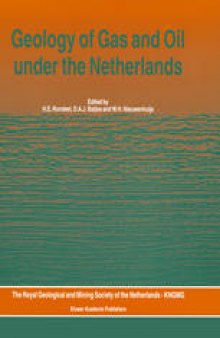 Geology of Gas and Oil under the Netherlands: Selection of papers presented at the 1983 Iternational Conference of the American Association of Petroleum Geologists, held in The Hague
