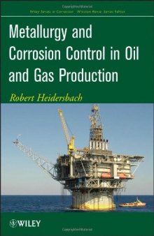Metallurgy and Corrosion Control in Oil and Gas Production (Wiley Series in Corrosion)  