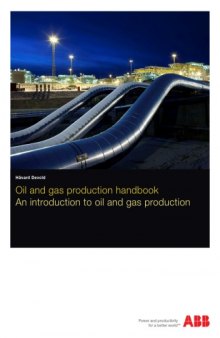 Oil and Gas Production Handbook: An Introduction to Oil and Gas Production, Second Edition  