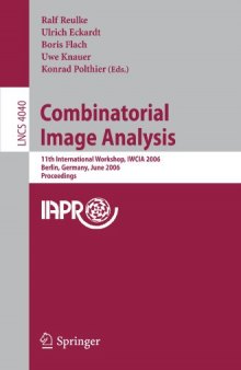 Combinatorial Image Analysis: 11th International Workshop, IWCIA 2006, Berlin, Germany, June 19-21, 2006. Proceedings