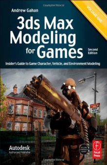 3ds Max Modeling for Games: Insider's Guide to Game Character, Vehicle, and Environment Modeling: Volume I: 1