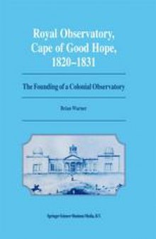 Royal Observatory, Cape of Good Hope 1820–1831: The Founding of a Colonial Observatory Incorporating a biography of Fearon Fallows
