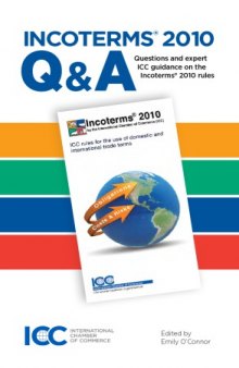 Incoterms 2010 Q & A : questions and expert ICC guidance on the incoterms 2010 rules