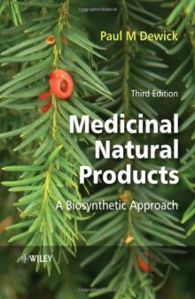 Medicinal Natural Products: A Biosynthetic Approach, Third Edition