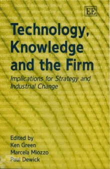 Technology, Knowledge And The Firm: Implications For Strategy And Industrial Change  