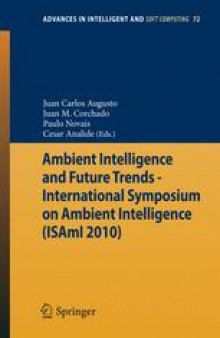 Ambient Intelligence and Future Trends-International Symposium on Ambient Intelligence (ISAmI 2010)