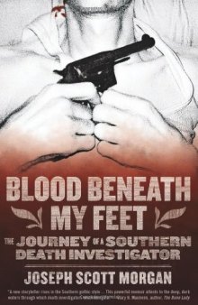 Blood Beneath My Feet: The Journey of a Southern Death Investigator