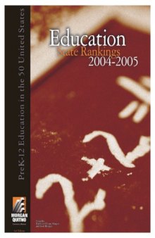 Education State Rankings 2004-2005: Pre K-12 Education in the 50 United States, 3rd Edition
