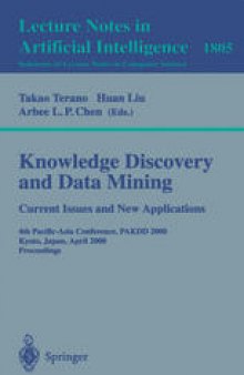 Knowledge Discovery and Data Mining. Current Issues and New Applications: 4th Pacific-Asia Conference, PAKDD 2000 Kyoto, Japan, April 18–20, 2000 Proceedings