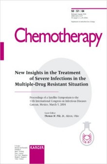 New Insights in the Treatment of Severe Infections in the Multiple-Drug Resistant Situation: Satellite Symposium to the 11th International Congress on ... March 2004: Proceedings (Chemotherapy)
