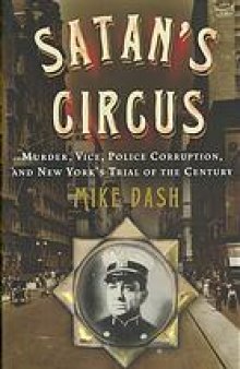 Satan's circus : murder, vice, police corruption, and New York's trial of the century