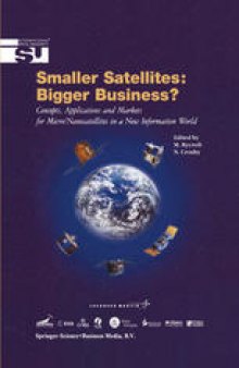 Smaller Satellites: Bigger Business?: Concepts, Applications and Markets for Micro/Nanosatellites in a New Information World