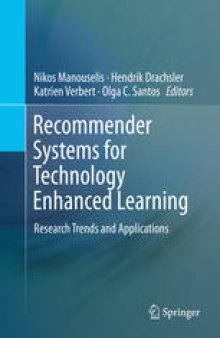 Recommender Systems for Technology Enhanced Learning: Research Trends and Applications