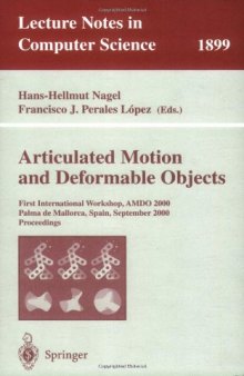 Articulated Motion and Deformable Objects: First International Workshop, AMDO 2000, Palma de Mallorca, Spain, September 7-9, 2000. Proceedings