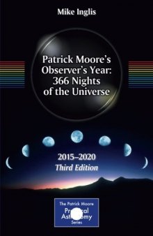 Patrick Moore's Observer's Year: 366 Nights of the Universe: 2015 - 2020