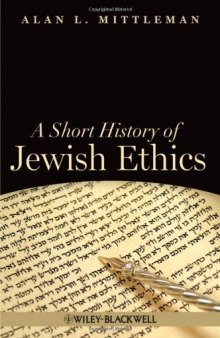 A Short History of Jewish Ethics: Conduct and Character in the Context of Covenant