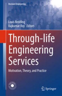 Through-life Engineering Services: Motivation, Theory, and Practice