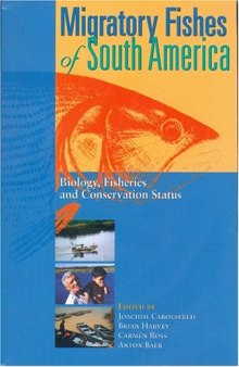 Migratory Fishes of South America: Biology, Fisheries and Conservation Status
