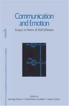 Communication and Emotion: Essays in Honor of Dolf Zillmann (Communication)