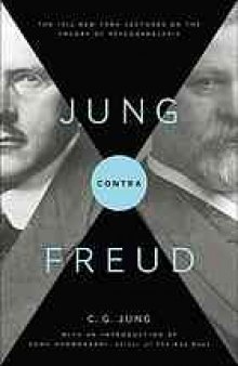 Jung contra Freud : the 1912 New York lectures on the theory of psychoanalysis