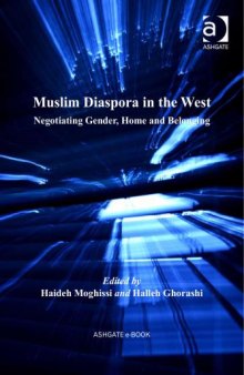 Muslim diaspora in the West : negotiating gender, home and belonging