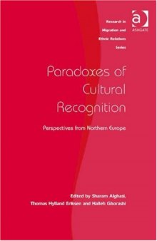 Paradoxes of Cultural Recognition (Research in Migration and Ethnic Relations)