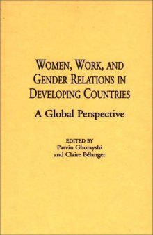 Women, Work, and Gender Relations in Developing Countries: A Global Perspective (Contributions in Sociology)