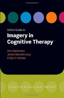 Oxford Guide to Imagery in Cognitive Therapy (Oxford Guides in Cognitive Behavioural Therapy)