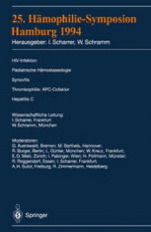 25. Hämophilie-Symposion Hamburg 1994: Verhandlungsberichte: HIV-Infektion Pädiatrische Hämostaseologie Synovitis Thrombophilie: APC-Cofaktor Hepatitis C