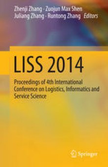 LISS 2014: Proceedings of 4th International Conference on Logistics, Informatics and Service Science
