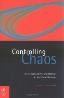 Controlling chaos : theoretical and practical methods in non- linear dynamics