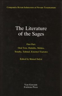 The Literature of the Sages: Second Part: Midrash and Targum, Liturgy, Poetry, Mysticism, Contracts, Inscriptions, Ancient Science and the Languages of ... Period of the Second Temple and the Talmud)