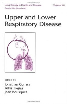 Lung Biology in Health & Disease Volume 181 Upper and Lower Respiratory Disease