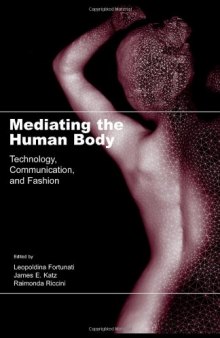 Mediating the Human Body: Technology, Communication, and Fashion