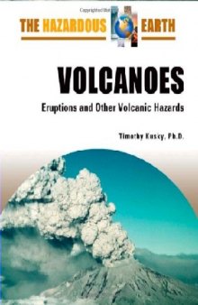 Volcanoes: Eruptions and Other Volcanic Hazards (The Hazardous Earth)