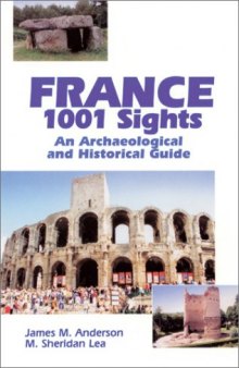France: 1001 Sights : An Archaeological and Historical Guide