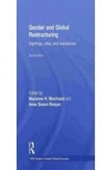 Gender and Global Restructuring: Sightings, Sites and Resistances (RIPE Series in Global Political Economy)  
